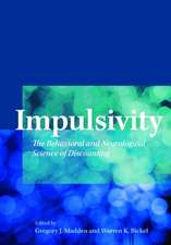 Impulsivity – The Behavioral and Neurological Science of Discounting