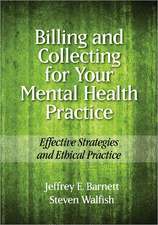 Billing and Collecting for Your Mental Health Pr – Effective Strategies and Ethical Practice