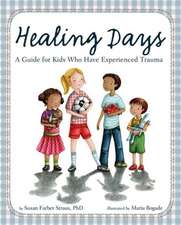 Healing Days – A Guide For Kids Who Have Experienced Trauma