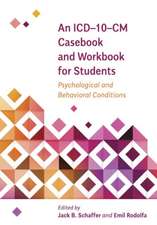 An ICD–10–CM Casebook and Workbook for Students – Psychological and Behavioral Conditions