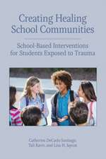 Creating Healing School Communities – School–Based Interventions for Students Exposed to Trauma