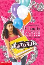 Party!: The Complicated Life of Claudia Cristina Cortez