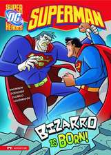 Superman: Bizarro Is Born!