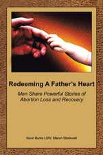 Redeeming a Father's Heart: Men Share Powerful Stories of Abortion Loss and Recovery