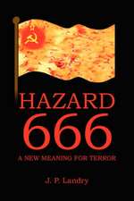 Hazard 666: A New Meaning for Terror