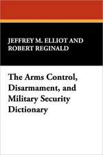 The Arms Control, Disarmament, and Military Security Dictionary