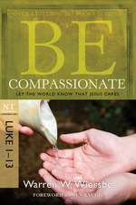 Be Compassionate: Luke 1-13