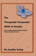 The Transgender Companion (Male to Female)