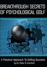 Breakthrough Secrets of Psychological Golf