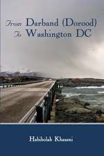 From Darband (Dorood) to Washington DC