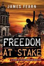 Freedom at Stake: A Story of the Reformation Martyrs