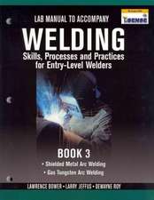 Lab Manual for Jeffus/Bower's Welding Skills, Processes and Practices for Entry-Level Welders, Book 3