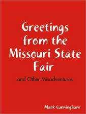 Greetings from the Missouri State Fair and Other Misadventures