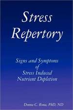 Stress Repertory: Signs and Symptoms of Stress Induced Nutrient Depletion