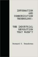 Ict: The Industrial Revolution That Wasn't