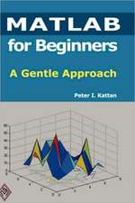 MATLAB for Beginners: A Gentle Approach