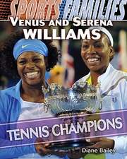 Venus and Serena Williams: Tennis Champions