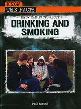 Know the Facts about Drinking and Smoking