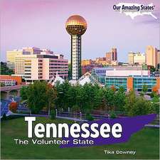 Tennessee: The Volunteer State