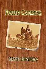 Dondero, E: PRIDES CROSSING