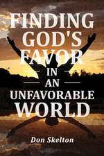 Finding God's Favor in an Unfavorable World