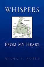 Noble, W: Whispers from My Heart