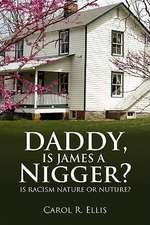 Daddy, Is James a Nigger?