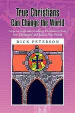 True Christians Can Change the World