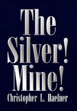 The Silver! Mine!