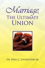 Marriage, the Ultimate Union