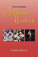 The Complete Folkdance Notebook