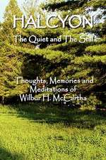 McCartha, W: HALCYON The Quiet and The Still