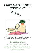 CORPORATE ETHICS CONTINUES DOWN THE PORCELAIN CHAIR