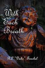 Tirschel, R: With Each Breath