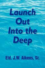 Launch Out Into the Deep