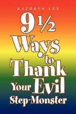 9 1/2 Ways to Thank Your Evil Step-Monster