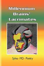 Millennium Brains' Lacrimates