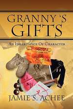 Achee, J: Granny's Gifts