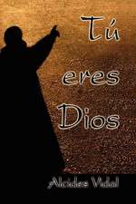 Tu Eres Dios