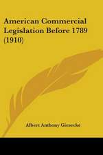 American Commercial Legislation Before 1789 (1910)