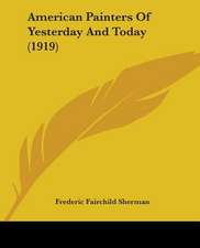 American Painters Of Yesterday And Today (1919)