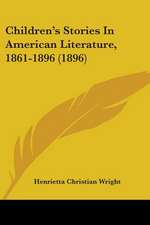 Children's Stories In American Literature, 1861-1896 (1896)