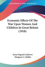 Economic Effects Of The War Upon Women And Children In Great Britain (1918)