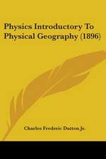 Physics Introductory To Physical Geography (1896)