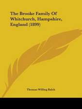 The Brooke Family Of Whitchurch, Hampshire, England (1899)