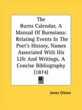 The Burns Calendar, A Manual Of Burnsiana