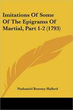 Imitations Of Some Of The Epigrams Of Martial, Part 1-2 (1793)