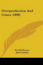 Overproduction And Crises (1898)