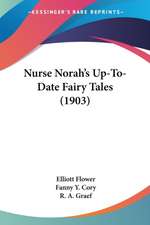 Nurse Norah's Up-To-Date Fairy Tales (1903)