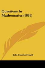 Questions In Mathematics (1889)